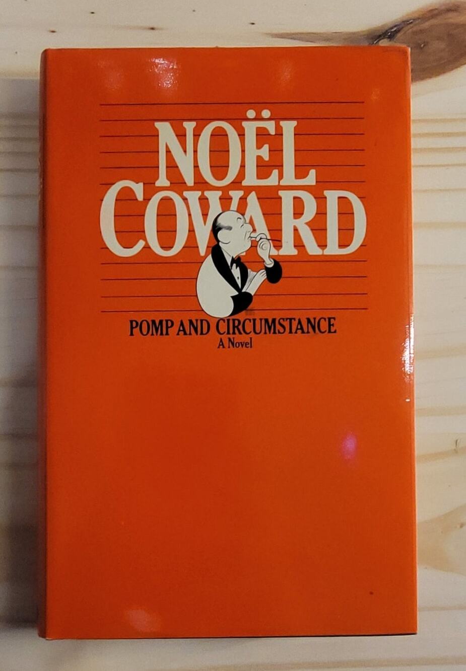 Pomp and Circumstance by Noel Coward 1983 Hardcover